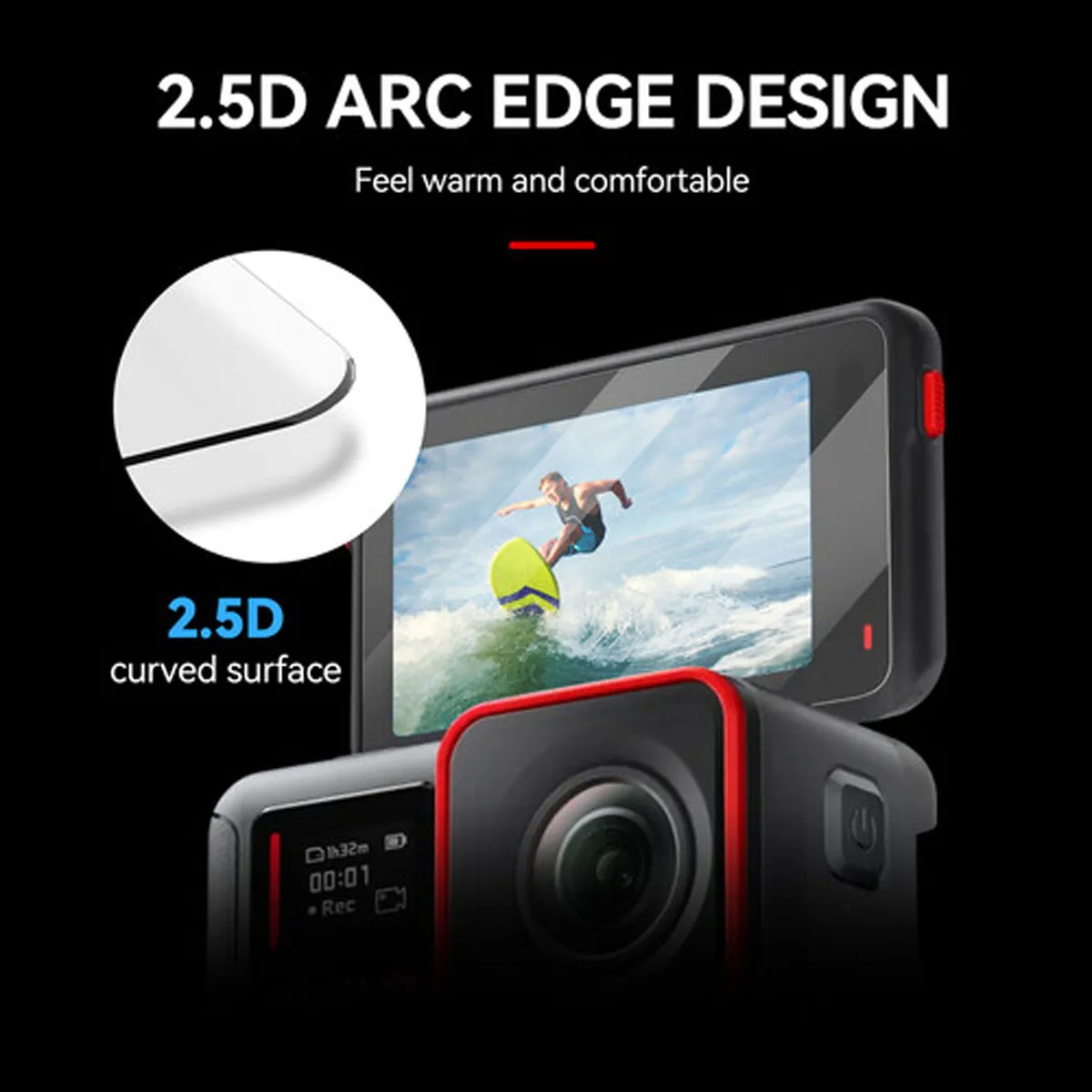 2.5D arc edge design on the Insta360 ACE screen protector for a smooth, comfortable feel.