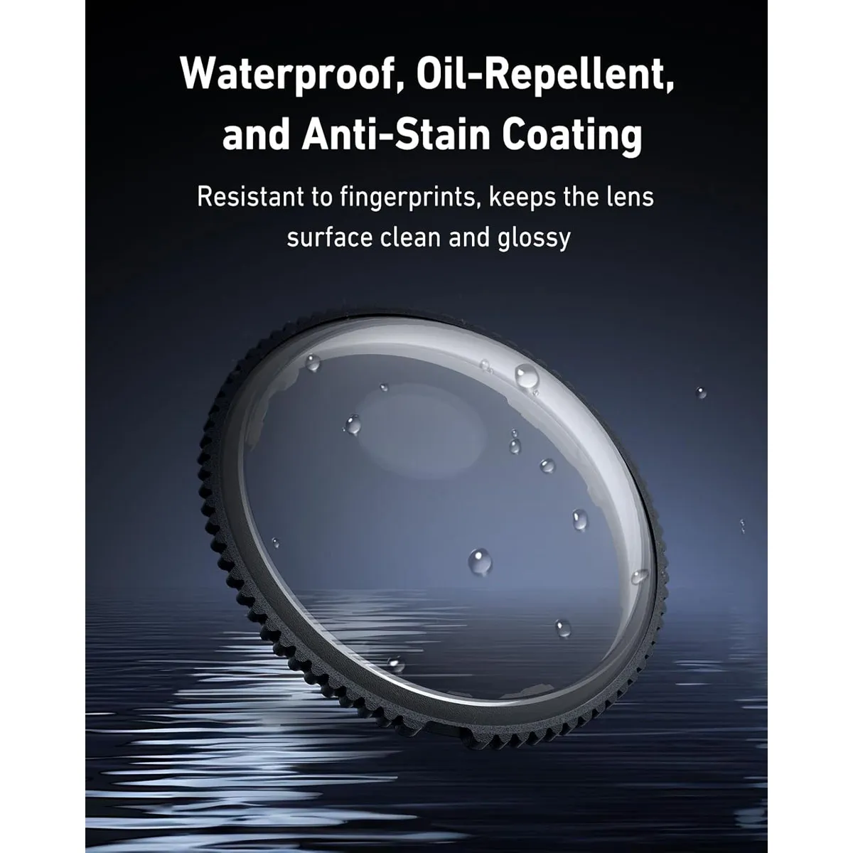 Waterproof, oil-repellent and anti-stain oleophobic coating on TELESIN lens guards repelling water and fingerprints.